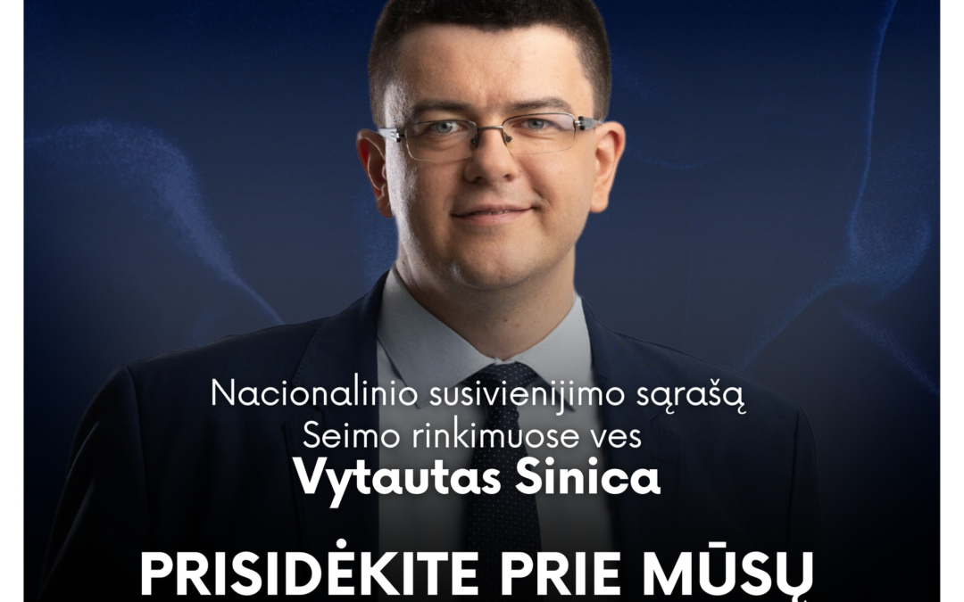 Nacionalinio susivienijimo sąrašą Seimo rinkimuose ves Vytautas Sinica!